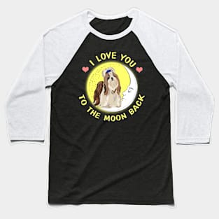 I Love You To The Moon And Back Shih Tzu Baseball T-Shirt